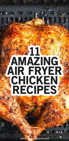 the words 11 amazing air - fryer chicken recipes on top of a grilled chicken