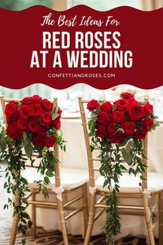 two chairs with red roses on them and the words best ideas for red roses at a wedding