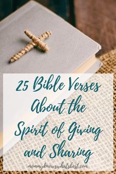 a cross on top of a book with the words 25 bible verses about the spirit of giving and sharing