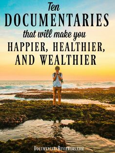 a woman standing on top of a lush green field next to the ocean with text overlay that reads ten documentaries that will make you happy, healthier and weather