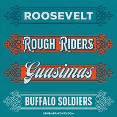 three different type of font that are in different colors and sizes, with the words roosevelt rough riders gusimas buffalo soldiers