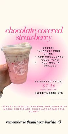 a hand holding up a pink drink in front of a white background with the words, chocolate covered strawberry