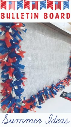 the bulletin board is decorated with red, white and blue streamers for an american flag theme