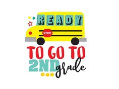 a school bus with the words ready to go to 2nd grade