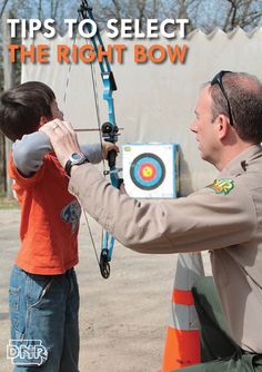 a man and boy are practicing archery with the words tips to select the right bow