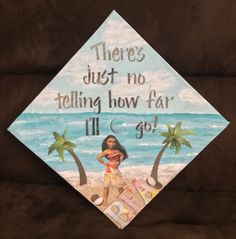 a graduation cap with the words, there's just no telling how far i'll go