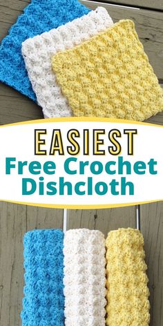 three crocheted dishcloths with the words easyest free crochet dishcloth