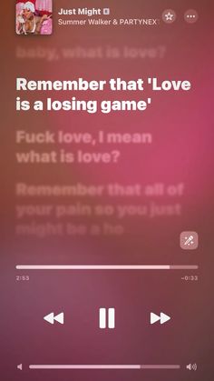 an iphone screen with the text'remember that love is a losing game '