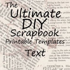 the ultimate diy scrapbook printable templates text