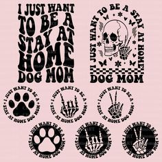 some stickers that say i just want to be a stay at home dog mom