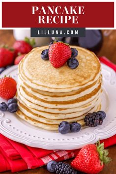 pancakes stacked on top of each other with berries and blueberries next to them, in front of the words pancake recipe