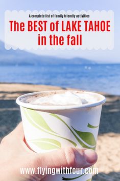 the best of lake tahoe in the fall with text overlaying it's image