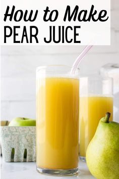 how to make pear juice in the kitchen with text overlay that reads, how to make pear juice