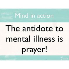 a sign that says mind in action the antidoe to mental stillness is prayer