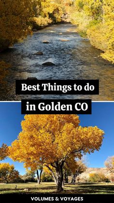 two pictures with the words best things to do in golden co and an image of a river