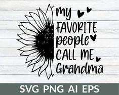 the svg file for my favorite people call me grandma is shown in black and white