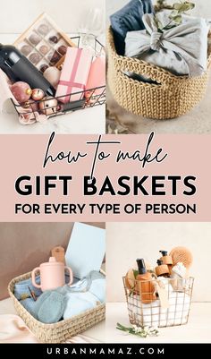 gift baskets for every type of person with text overlay that reads how to make gift baskets for every type of person