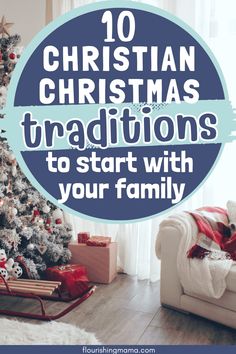 a christmas tree with presents on it and the words 10 christian christmas traditions to start with your family