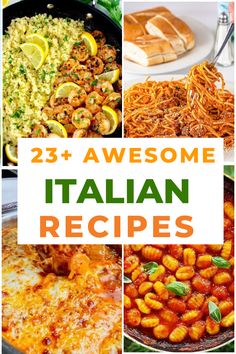 collage of different italian dishes with the words, 23 awesome italian recipes