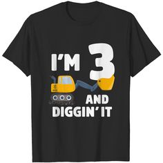 i'm 3 and diggin'it construction birthday t - shirt for boys