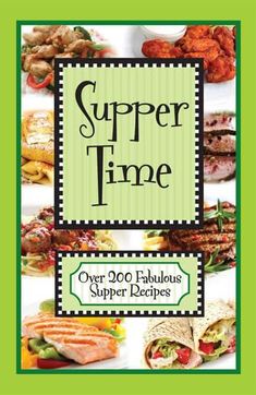 the cover of super time over 300 fabulous suppers