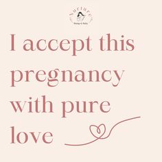 the words i accept this pregnancy with pure love are shown in pink and white letters