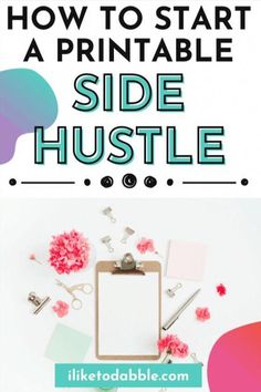 a clipboard with the words how to start a printable side hustle