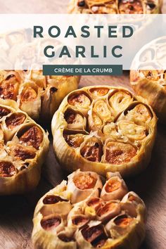 roasted garlic with the title text reads roasted garlic cremee de la crumb