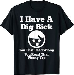 Dig Bick Adult Humor Gag Gifts For Men Funny T Shirt For Men You Read That Wrong, Funny Adult Shirts, Funny Drinking Shirts, Gag Gifts Funny, Funny Shirts For Men, Drinking Shirts, Beer Shirts, Funny T Shirt, Gag Gifts