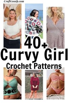 crochet patterns for women's tops and bras with the words, 40 + curvy girl crochet patterns