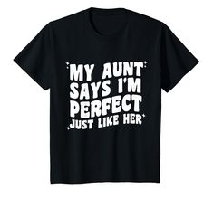 PRICES MAY VARY. Grab This Cute Funny Humor My Aunt Says I'm Perfect Just Like Her Toddler Kids Retro Groovy Design Surprise your favorite neice with this cute design from her favorite auntie or surprise your sister or sister-in-law putting your daughter in this cute tee. Do You Love niece or nephew? Are you looking for a Mother's Day or Birthday Design for your kids niece, nephew? Don't Look Again And Take This for your aunt. Great Auntie Aunt design for girl nephew baby or niece, kids boys and Groovy Design, Auntie Shirts, Retro Groovy, She Girl, Birthday Design, Sister In Law, Funny Humor, Toddler Kids, Love T Shirt