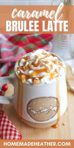 caramel brulee latte with whipped cream and caramel drizzle on top