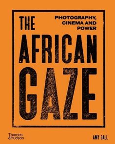 an orange book cover with the words'the african gaze'in black on it