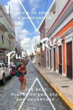 a woman is walking down the street in front of some buildings with text overlay that reads how to spend a weekend in puerto