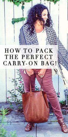 a woman holding a brown purse with the words how to pack the perfect carry - on bag