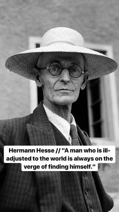 an old man wearing a hat and glasses with a quote on the side that says, norman heise / i'm man who is ill adjusted to the world always on the