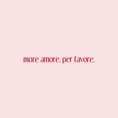 a pink background with the words more amore, per flavore on it's side