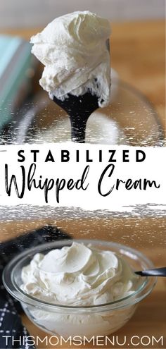 whipped cream in a glass bowl on a wooden table with the words stabilized whipped cream