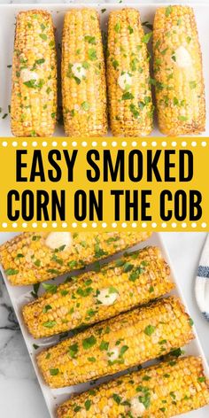 grilled corn on the cob is an easy and delicious side dish that can be made in less than 30 minutes