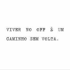 an old black and white photo with the words viver no off e um camino sem volita