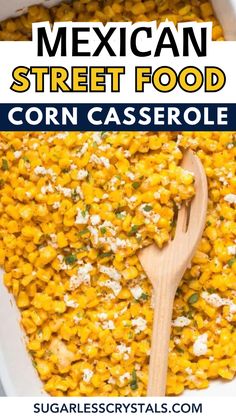 mexican street food corn casserole in a white dish with a wooden spoon