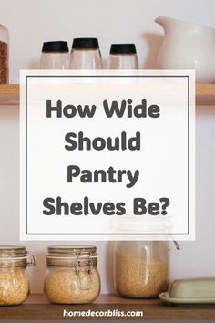 Pantry Shelves Width: How Wide Should Pantry Shelves Be? Kitchen Pantry Shelf Ideas, Pantry Shelf Ideas Diy, Narrow Shelf Pantry, Floating Shelves For Pantry, Kitchen Shelf Depth, Pantry Shelf Sizes, Depth Of Pantry Shelves, Pantry Shelves Spacing, Black And Wood Pantry