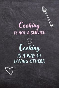 the words cooking is not a service on a blackboard