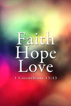 the words faith hope love on a blurry background