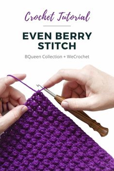 two hands crocheting the pattern for an even berry stitch with text that reads,'crochet tutor even berry stitch '