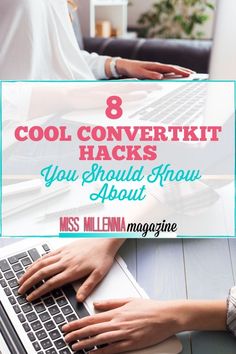 a woman typing on her laptop with the words 8 cool convert hacks you should know about