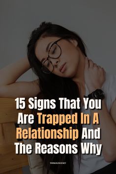 a woman with her hands on her head and the words, 15 signs that you are trapped in a relationship and the reason why