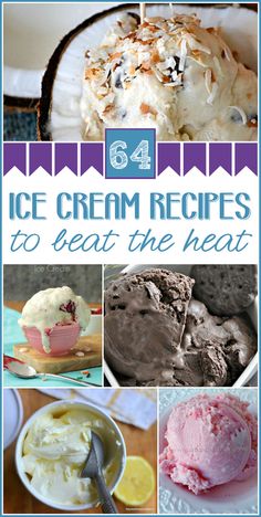 ice cream recipe collage with text overlay that reads 64 ice cream recipes to beat the heat