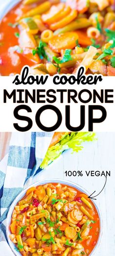 a bowl of slow cooker minestone soup with the title above it reads, slow cooker minestone soup 100 % vegan