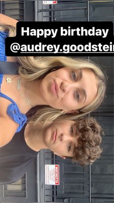 two women standing next to each other with the caption happy birthday @ audrey goodsie